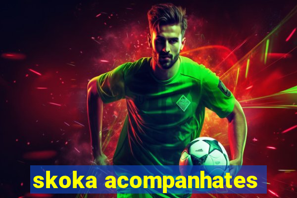 skoka acompanhates